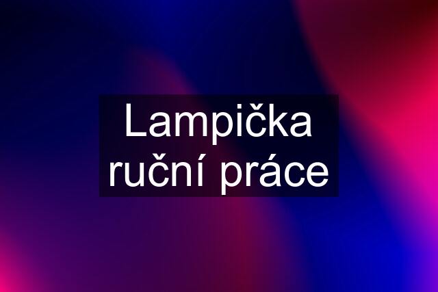 Lampička ruční práce