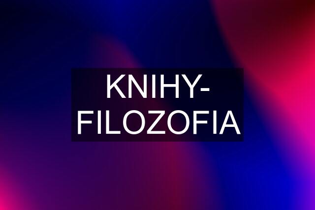 KNIHY- FILOZOFIA