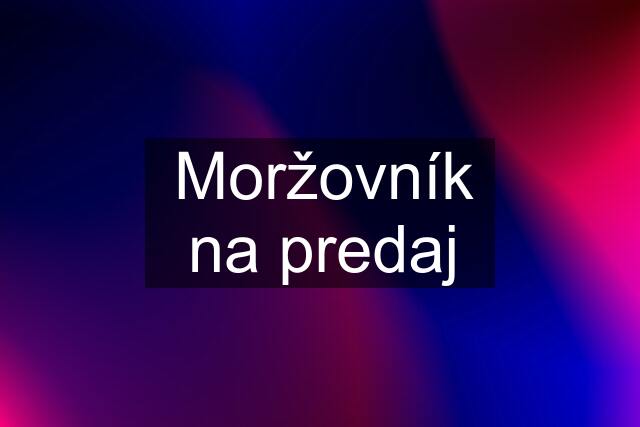 Moržovník na predaj