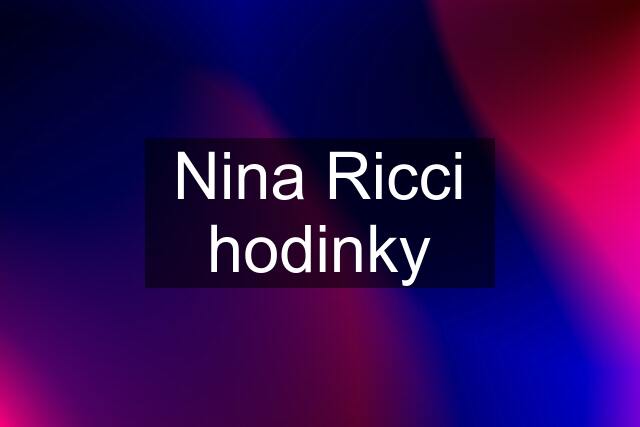 Nina Ricci hodinky