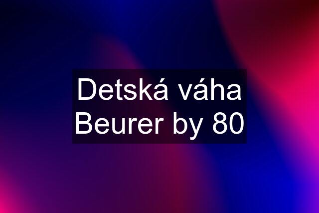 Detská váha Beurer by 80