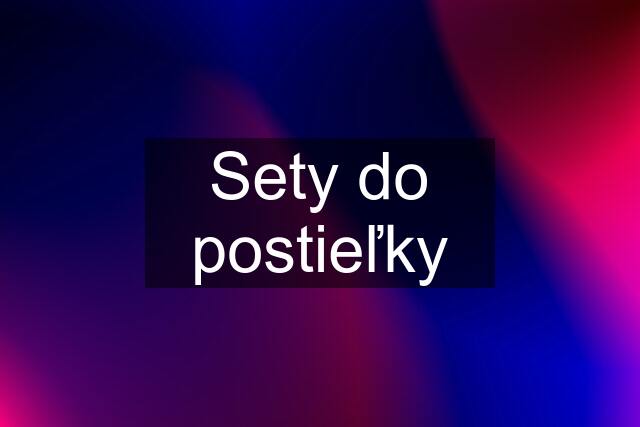 Sety do postieľky