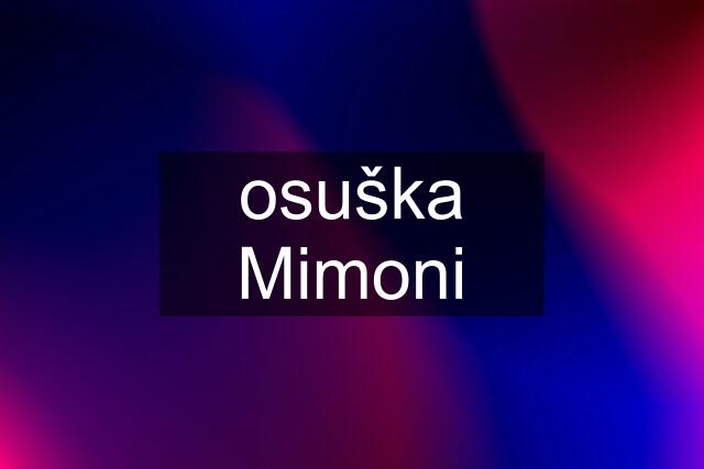 osuška Mimoni