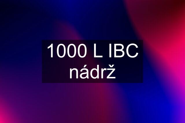 1000 L IBC nádrž