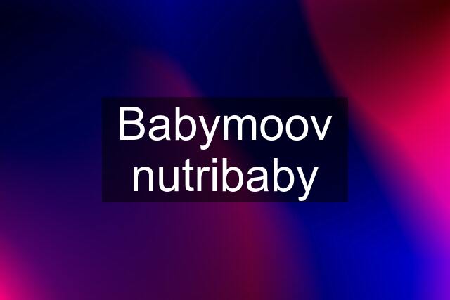 Babymoov nutribaby