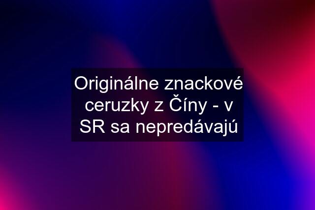 Originálne znackové ceruzky z Číny - v SR sa nepredávajú