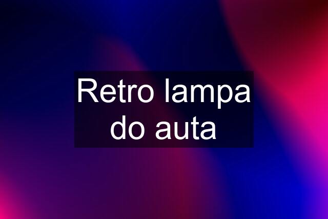 Retro lampa do auta