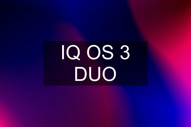 IQ OS 3 DUO