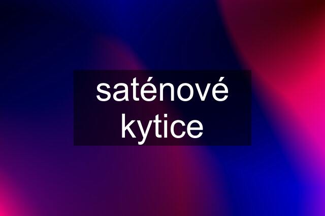 saténové kytice