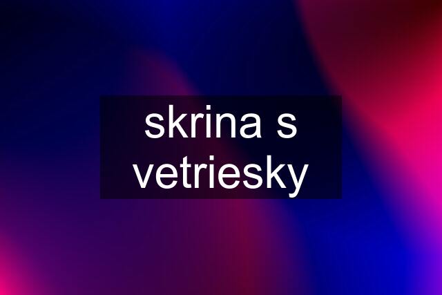 skrina s vetriesky