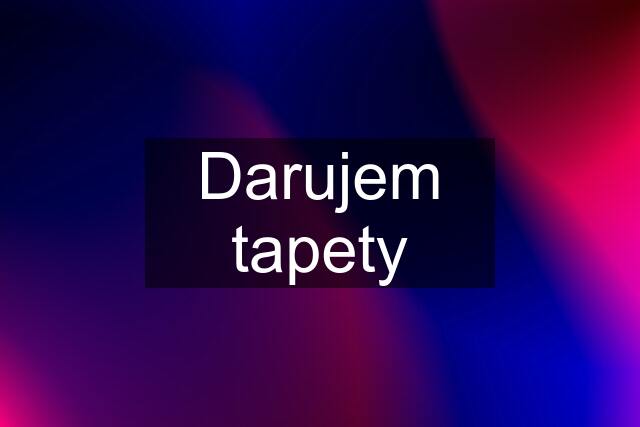 Darujem tapety