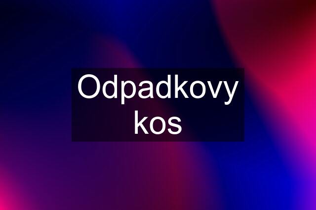 Odpadkovy kos