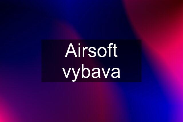 Airsoft vybava