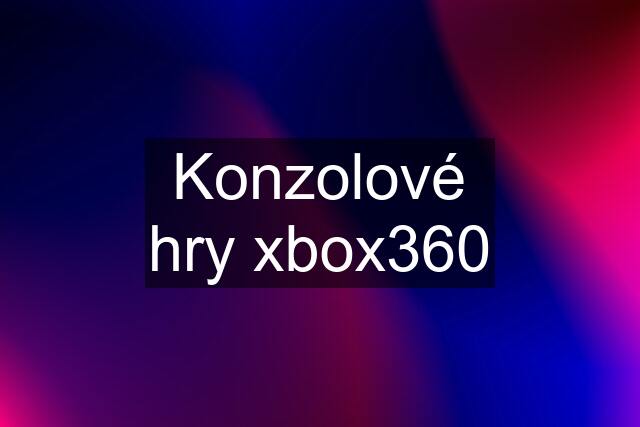 Konzolové hry xbox360