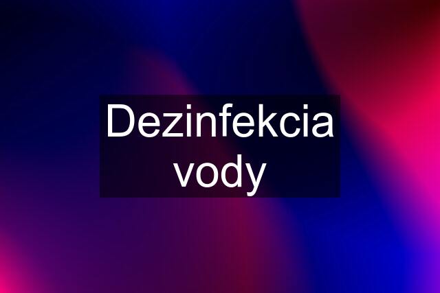 Dezinfekcia vody