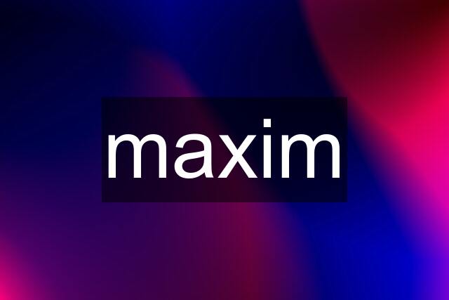 maxim