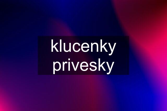 klucenky privesky