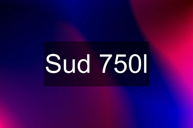 Sud 750l