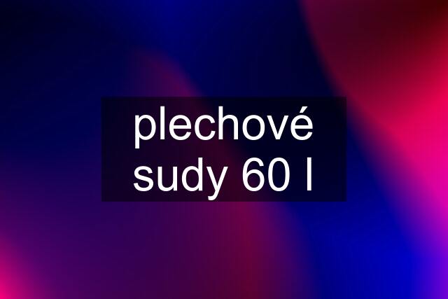 plechové sudy 60 l