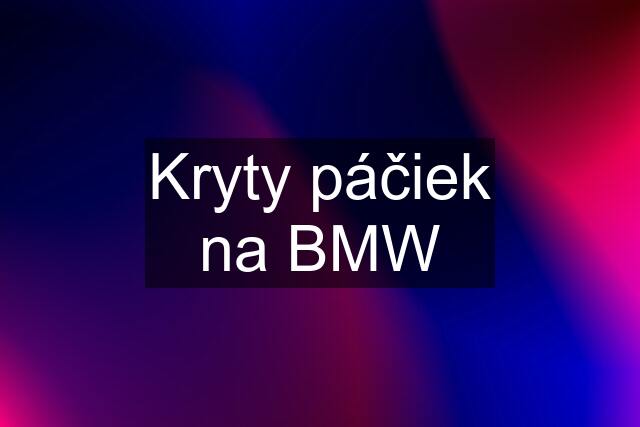 Kryty páčiek na BMW