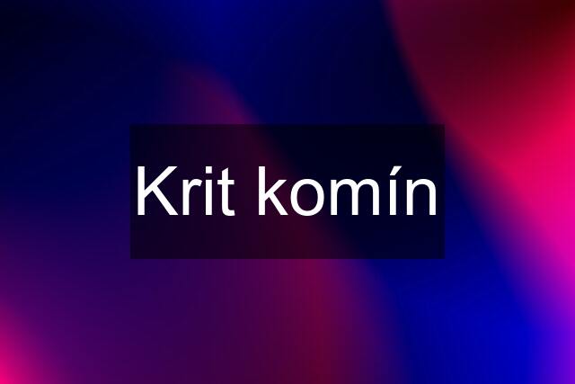 Krit komín