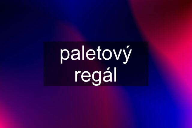 paletový regál