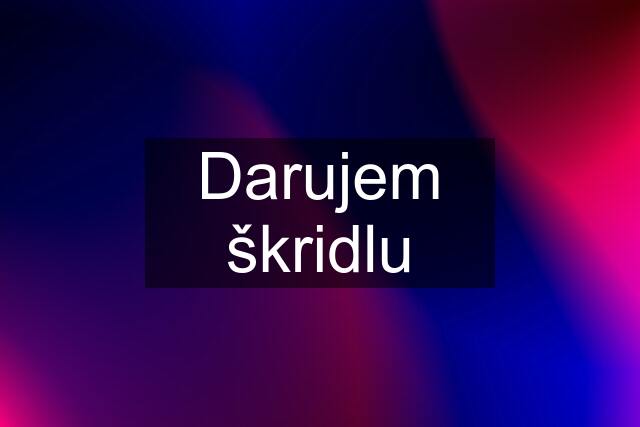 Darujem škridlu