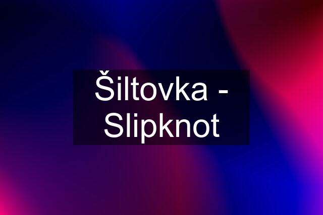 Šiltovka - Slipknot