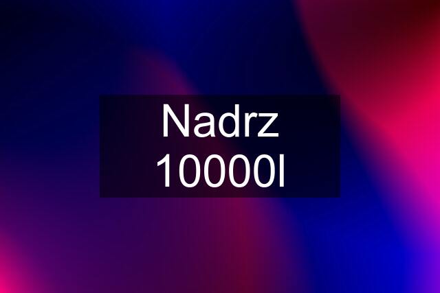 Nadrz 10000l