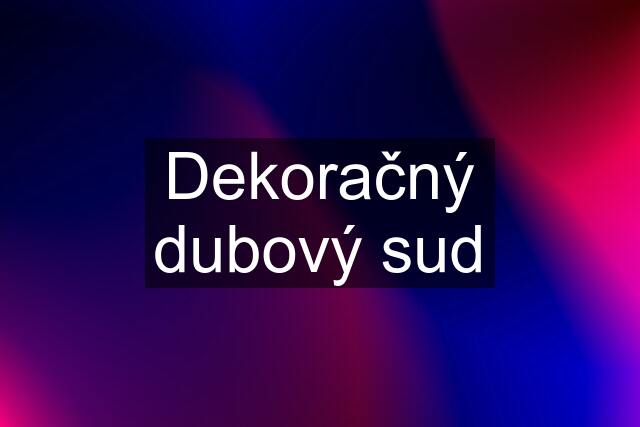 Dekoračný dubový sud