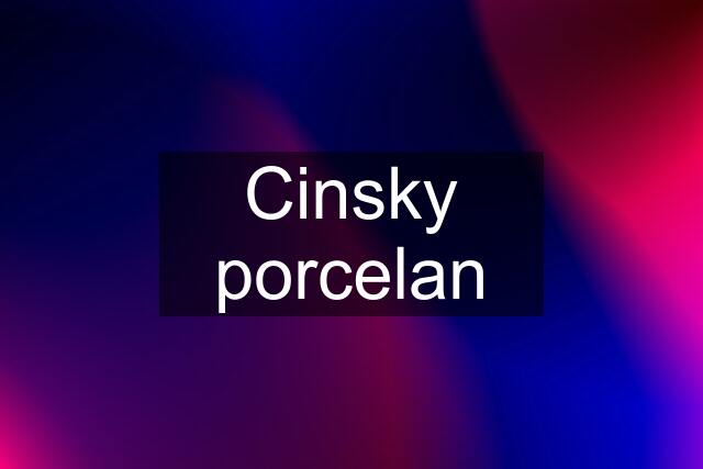 Cinsky porcelan