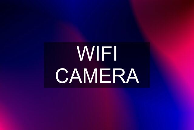 WIFI CAMERA