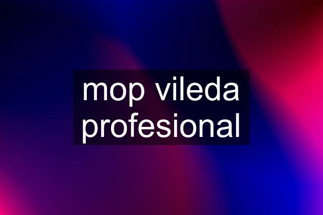 mop vileda profesional