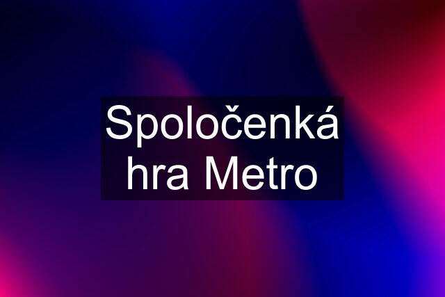 Spoločenká hra Metro