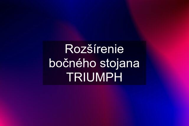 Rozšírenie bočného stojana TRIUMPH