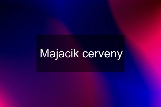 Majacik cerveny