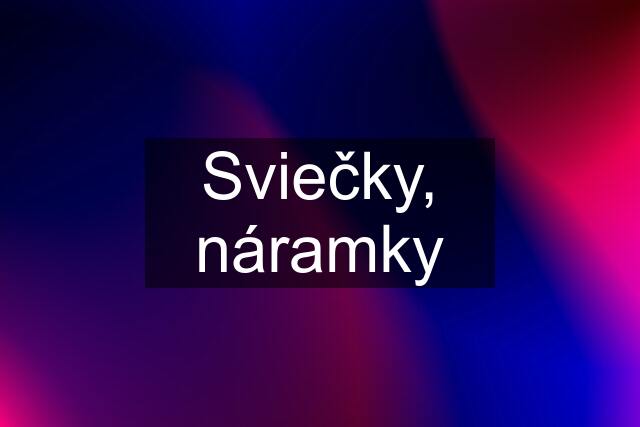 Sviečky, náramky