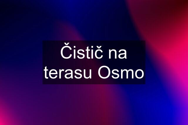 Čistič na terasu Osmo