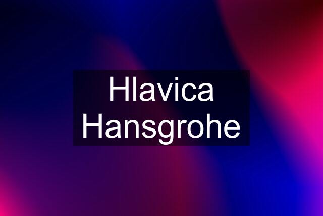 Hlavica Hansgrohe