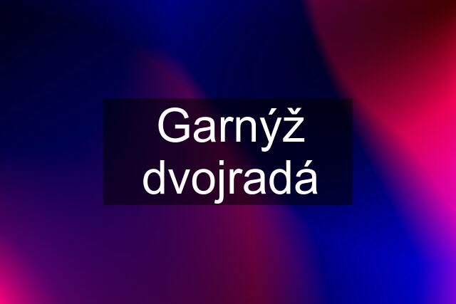 Garnýž dvojradá