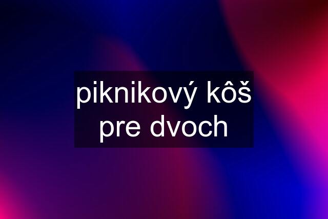 piknikový kôš pre dvoch