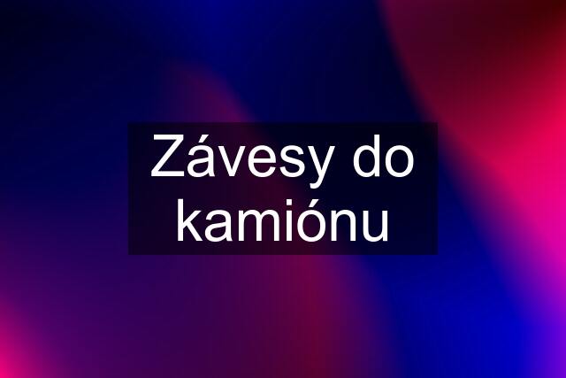 Závesy do kamiónu