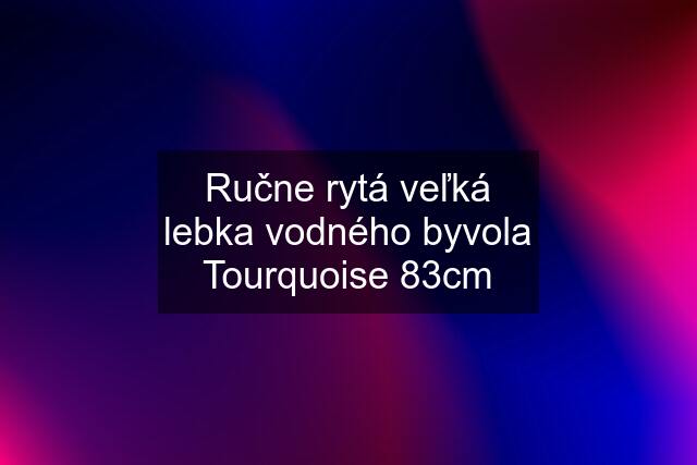 Ručne rytá veľká lebka vodného byvola Tourquoise 83cm