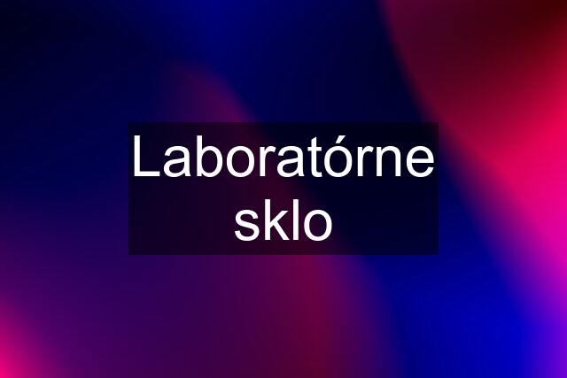 Laboratórne sklo