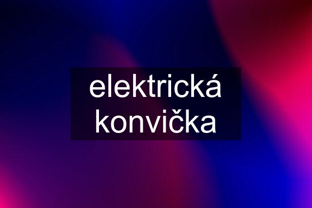 elektrická konvička