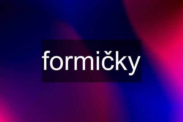 formičky