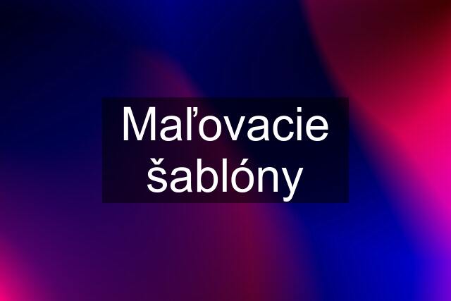 Maľovacie šablóny