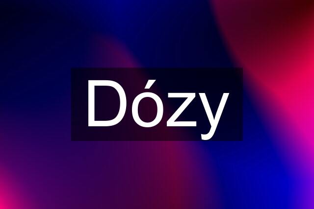 Dózy