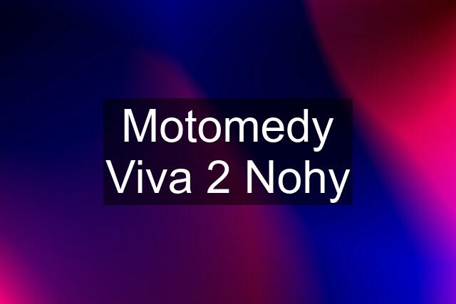 Motomedy Viva 2 Nohy