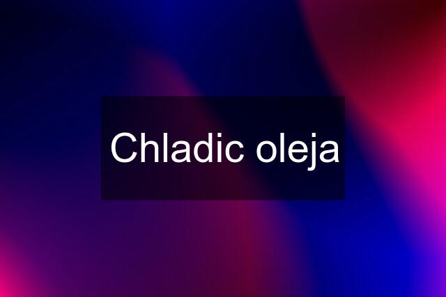 Chladic oleja